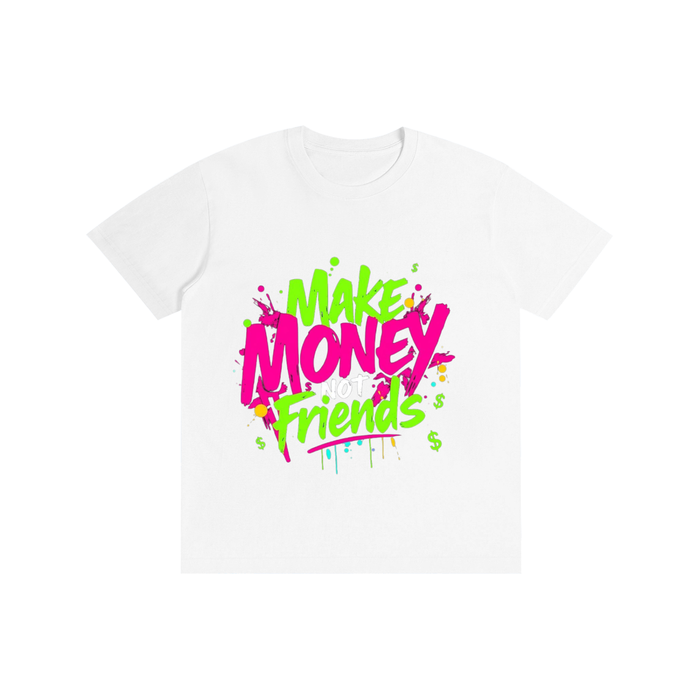 Make Money Not Friends Unisex T-Shirt