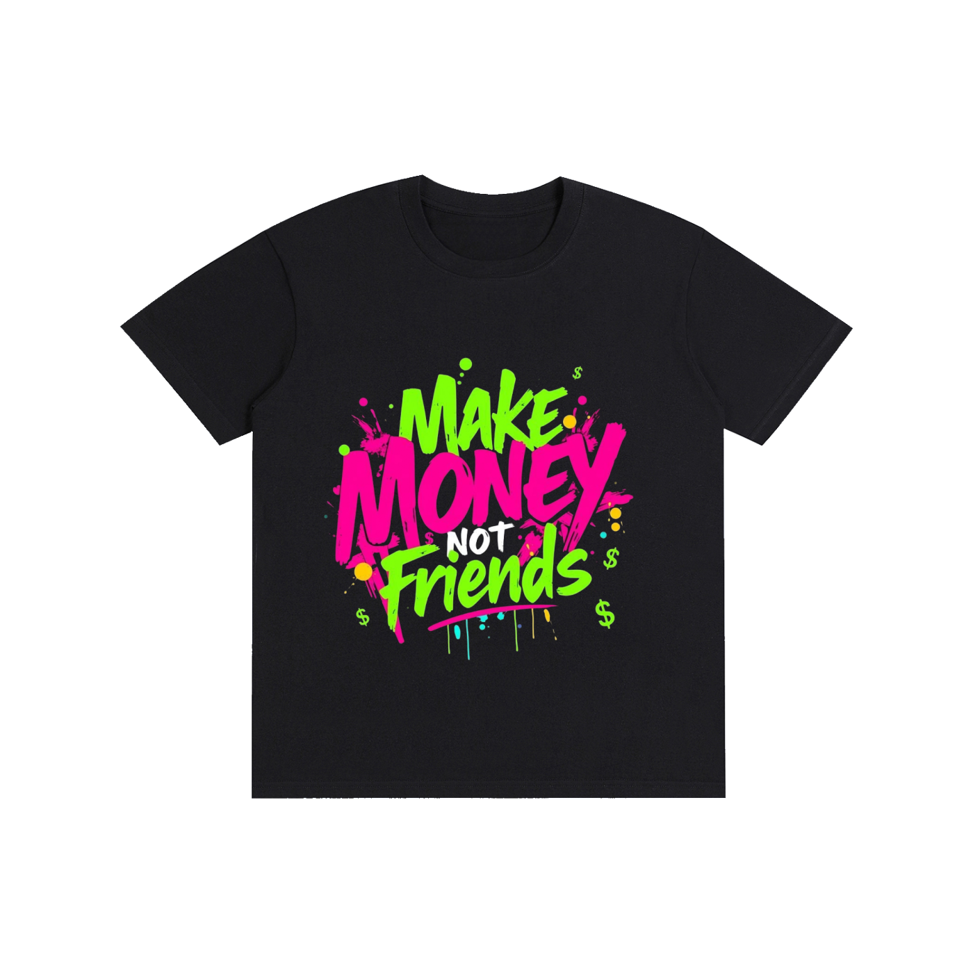 Make Money Not Friends Unisex T-Shirt